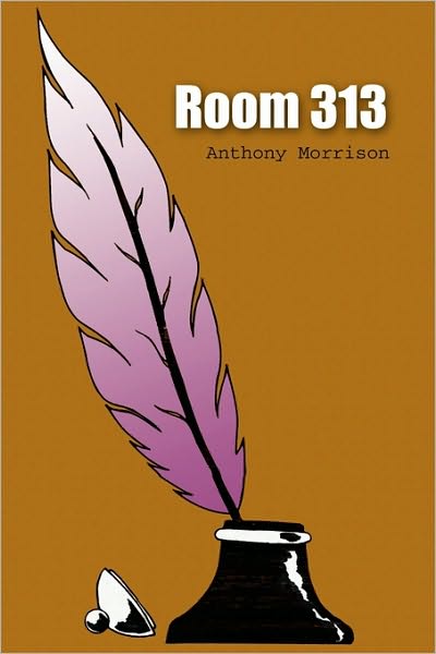 Cover for Anthony Morrison · Room 313 (Paperback Book) (2009)