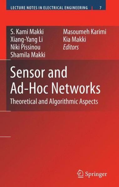 Sensor and Ad-Hoc Networks: Theoretical and Algorithmic Aspects - Lecture Notes in Electrical Engineering - S Kami Makki - Books - Springer-Verlag New York Inc. - 9781441945884 - November 5, 2010