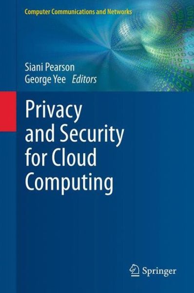 Cover for Siani Pearson · Privacy and Security for Cloud Computing - Computer Communications and Networks (Hardcover Book) [2013 edition] (2012)