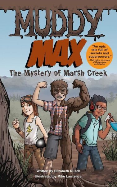 Cover for Elizabeth Rusch · Muddy Max The Mystery of Marsh Creek (Hardcover Book) (2016)