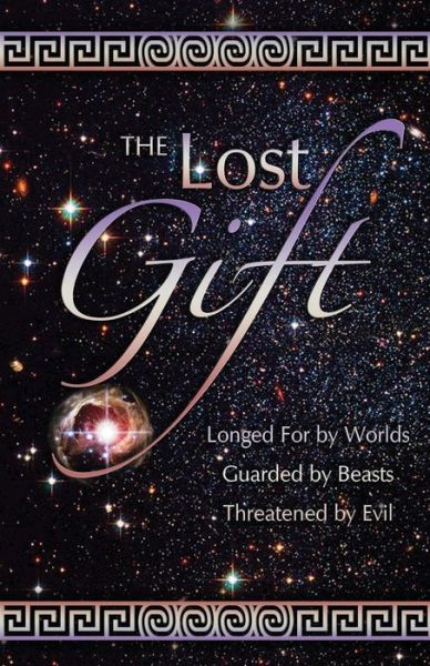 Cover for Carolyn Adams Hanchett · The Lost Gift: Longed for by Worlds, Gaurded by Beasts, Threatened by Evil (Paperback Book) (2010)