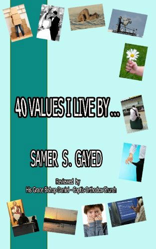 Cover for Samer S. Gayed · 40 Values I Live By... (Paperback Book) (2010)