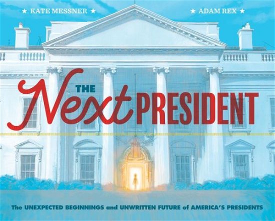 Cover for Kate Messner · The Next President (Hardcover Book) (2020)