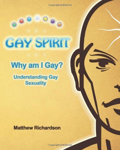 Cover for Matthew Richardson · Gay Spirit: Why Am I Gay? Understanding Gay Sexuality (Paperback Book) (2010)