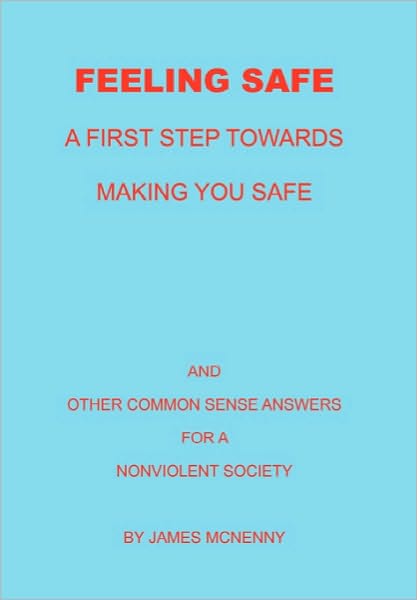 Cover for James Mcnenny · Feeling Safe a First Step Towards Making You Safe (Hardcover Book) (2010)