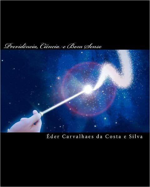 Cover for Eder Carvalhaes  Da Costa E Silva · Previdência, Ciência E Bom Senso (Taschenbuch) [Portuguese edition] (2011)