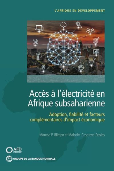 Cover for Moussa P. Blimpo · Acces a l'electricite en Afrique subsaharienne: Demande, Fiabilite, et facteurs complementaires pour un impact economique - Africa Development Forum (Paperback Book) (2020)