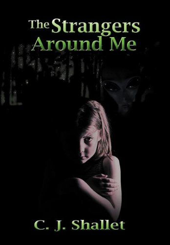 The Strangers Around Me - Cj Chalet - Books - Xlibris - 9781465367884 - September 24, 2011