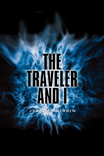 Jeffrey Gibbin · The Traveler and I (Pocketbok) (2011)