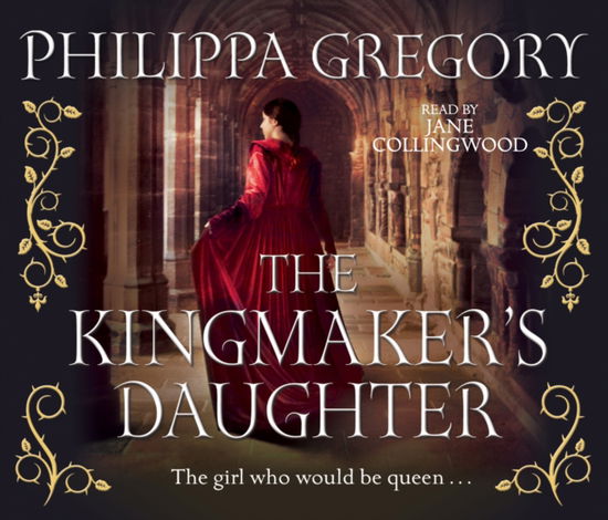 Cover for Philippa Gregory · The Kingmaker's Daughter - COUSINS' WAR (Audiobook (CD)) [Abridged edition] (2012)