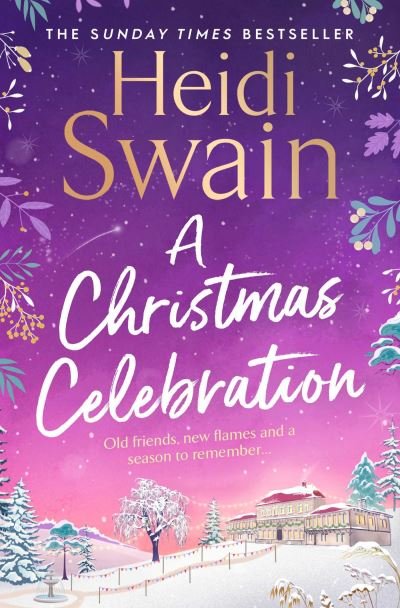 Cover for Heidi Swain · A Christmas Celebration: the cosiest, most joyful novel you'll read this Christmas (Paperback Book) (2022)