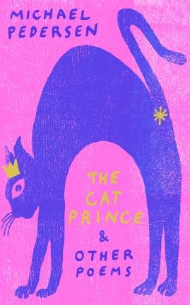 Cover for Michael Pedersen · The Cat Prince: &amp; Other Poems (Innbunden bok) (2023)