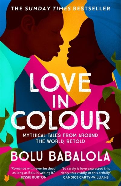 Cover for Bolu Babalola · Love in Colour: 'So rarely is love expressed this richly, this vividly, or this artfully.' Candice Carty-Williams (Taschenbuch) (2021)