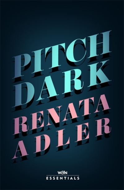 Cover for Renata Adler · Pitch Dark - W&amp;N Essentials (Taschenbuch) (2025)