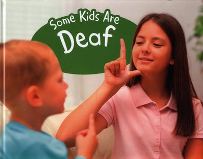 Cover for Lola M. Schaefer · Some Kids Are Deaf - Understanding Differences (Hardcover Book) (2018)