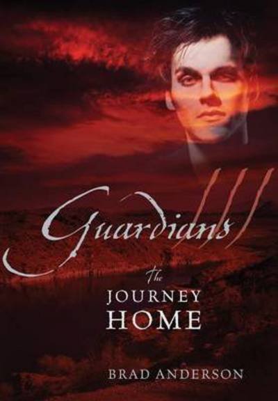Cover for Brad Anderson · Guardians III: The Journey Home (Gebundenes Buch) (2014)