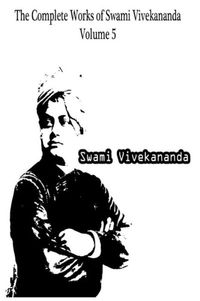 Cover for Swami Vivekananda · The Complete Works of Swami Vivekananda Volume 5 (Pocketbok) (2012)