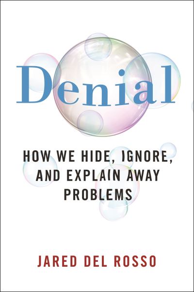 Cover for Jared Del Rosso · Denial: How We Hide, Ignore, and Explain Away Problems (Paperback Book) (2024)