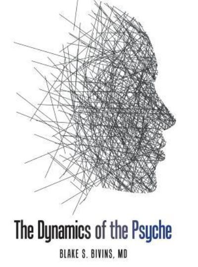 Cover for Blake S Bivins · The Dynamics of the Psyche (Hardcover Book) (2018)