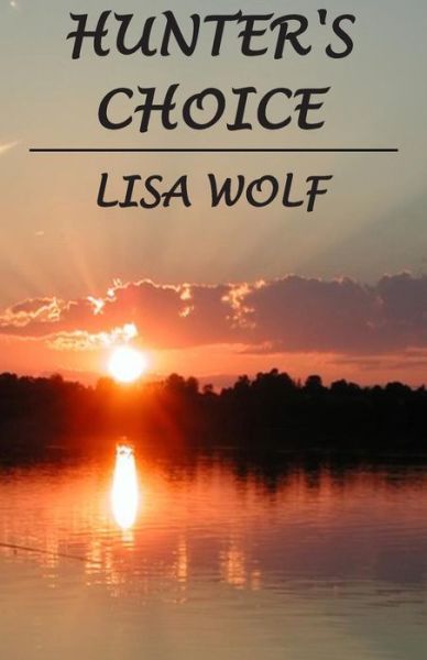 Cover for Lisa Wolf · Hunter's Choice (Paperback Book) (2013)