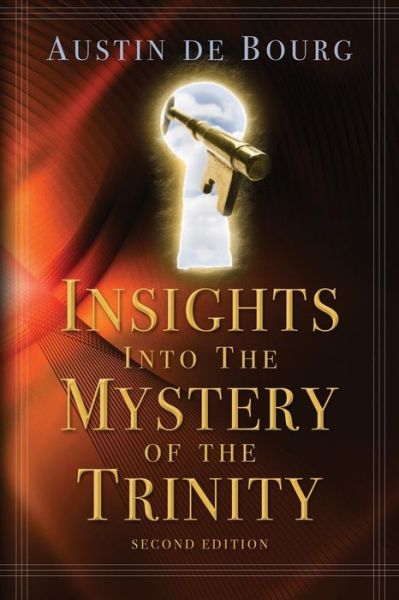 Cover for Austin De Bourg · Insights into the Mystery of the Trinity: Second Edition (Paperback Book) (2014)