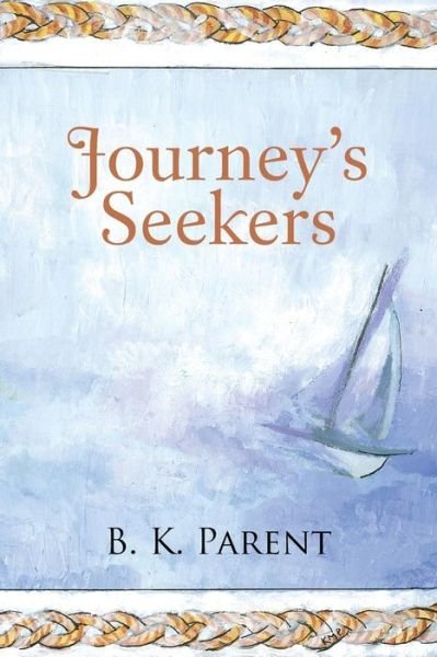 Cover for B K Parent · Journey's Seekers (Pocketbok) (2014)