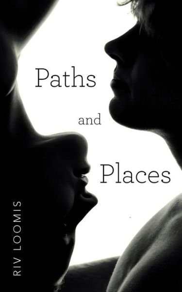 Cover for Riv Loomis · Paths and Places (Pocketbok) (2016)