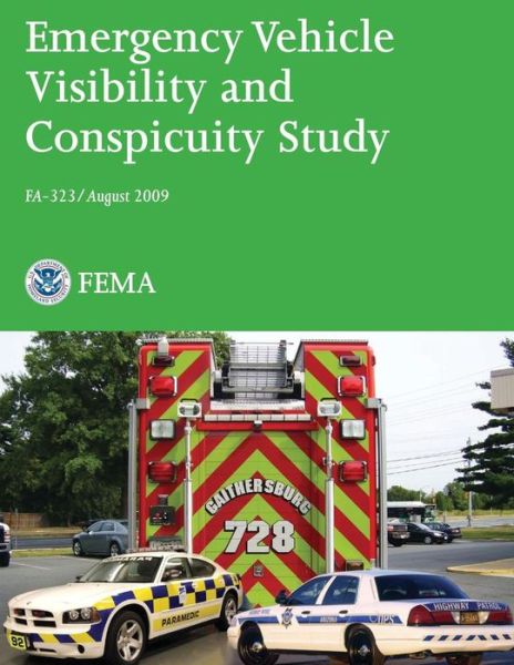 Cover for U S Department of Homeland Security · Emergency Vehicle Visibility and Conspicuity Study (Paperback Book) (2013)