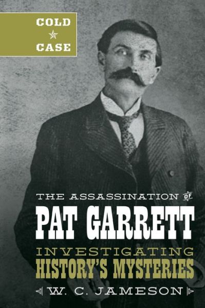 Cover for W.C. Jameson · Cold Case: The Assassination of Pat Garrett (Board book) (2020)