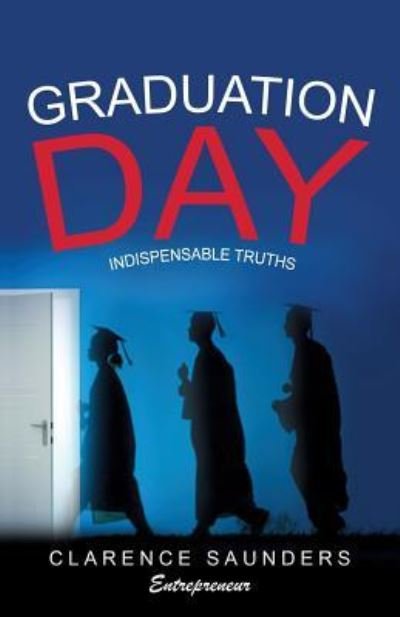 Cover for Entrepreneur Clarence Saunders · Graduation DAY (Paperback Book) (2016)