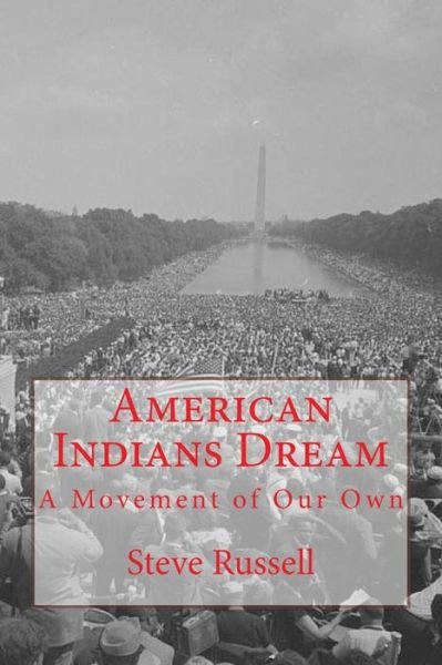 Cover for Steve Russell · American Indians Dream: a Movement of Our Own (Pocketbok) (2014)