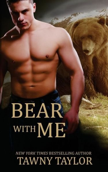 Cover for Tawny Taylor · Bear with Me (A Shape Shifter Romance) (Taschenbuch) (2014)