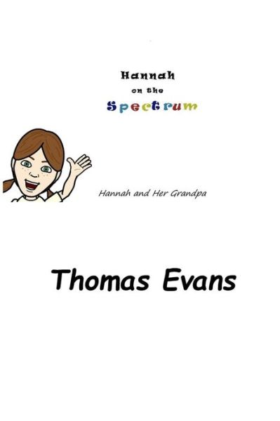 Cover for Thomas Evans · Hannah on the Spectrum: Hannah and Her Grandpa (Paperback Bog) (2014)