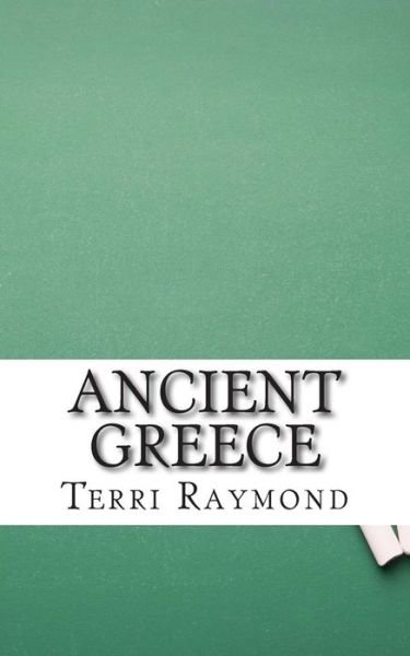 Cover for Terri Raymond · Ancient Greece: (Sixth Grade Social Science Lesson, Activities, Discussion Questions and Quizzes) (Paperback Book) (2014)