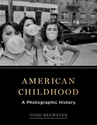 Cover for Todd Brewster · American Childhood: A Photographic History (Hardcover Book) (2023)