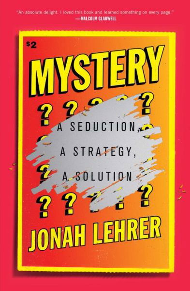 Cover for Jonah Lehrer · Mystery: A Seduction, A Strategy, A Solution (Taschenbuch) (2022)