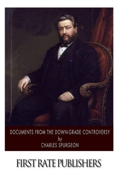 Cover for Charles Spurgeon · Documents from the Down-grade Controversy (Pocketbok) (2014)