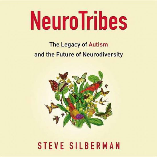 Cover for Steve Silberman · Neurotribes: the Legacy of Autism and the Future of Neurodiversity (CD) (2015)