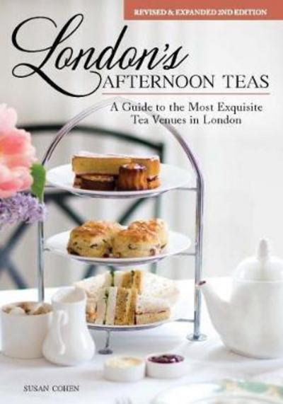 Cover for Susan Cohen · London's Afternoon Teas, Updated Edition: A Guide to the Most Exquisite Tea Venues in London (Hardcover Book) (2018)