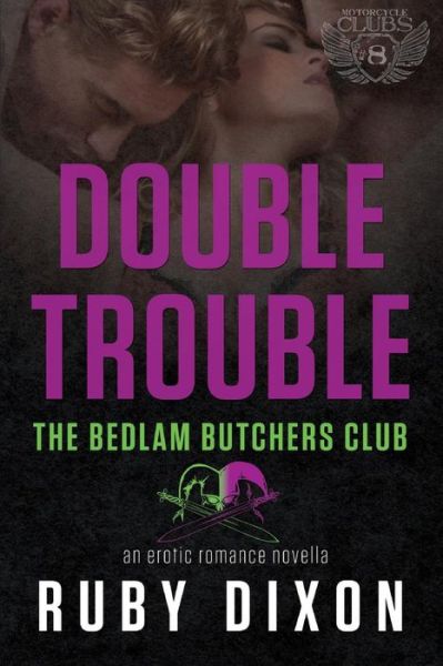 Cover for Ruby Dixon · Double Trouble: a Bedlam Butchers MC Romance (Paperback Book) (2014)