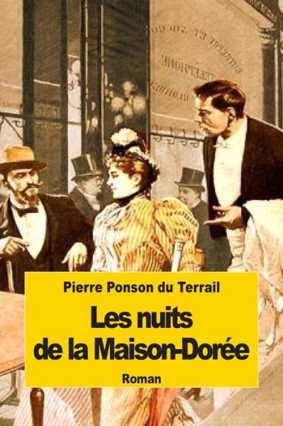 Cover for Pierre Alexis Ponson Du Terrail · Les Nuits De La Maison-doree (Taschenbuch) (2014)