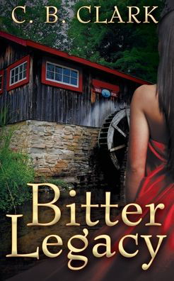 Cover for C. B. Clark · Bitter Legacy (Paperback Book) (2017)