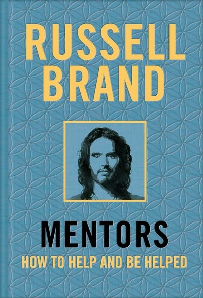 Cover for Russell Brand · Mentors: How to Help and Be Helped (Hardcover Book) (2019)
