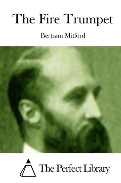 The Fire Trumpet - Bertram Mitford - Kirjat - Createspace - 9781512184884 - keskiviikko 13. toukokuuta 2015