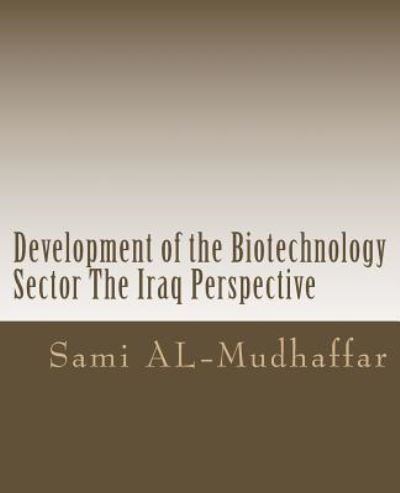 Cover for Sami a Al-Mudhaffar Dr · Development of the Biotechnology Sector The Iraq Perspective (Paperback Book) (2015)