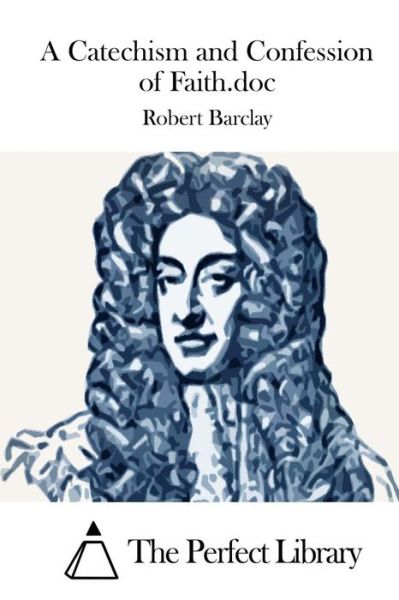 Cover for Robert Barclay · A Catechism and Confession of Faith.doc (Paperback Book) (2015)