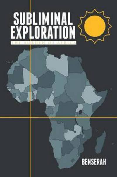 Cover for Benserah · Subliminal Exploration: the Burden of Africa (Paperback Book) (2015)
