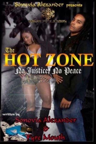 The Hot Zone - Fyre Mouth - Books - Createspace - 9781514755884 - June 28, 2015