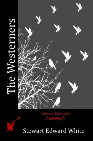 Cover for Stewart Edward White · The Westerners (Paperback Book) (2015)