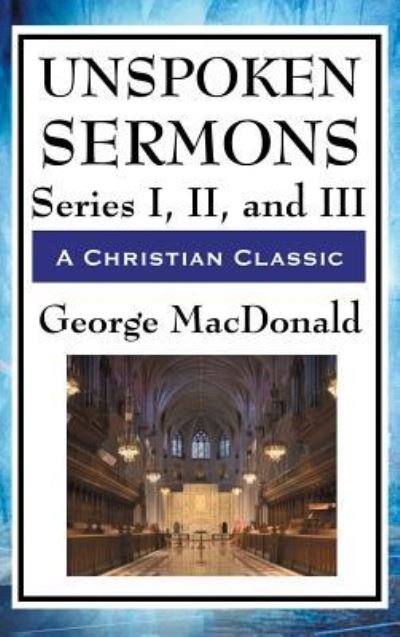 Cover for George MacDonald · Unspoken Sermons (Hardcover Book) (2018)
